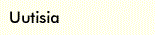 Uutisia